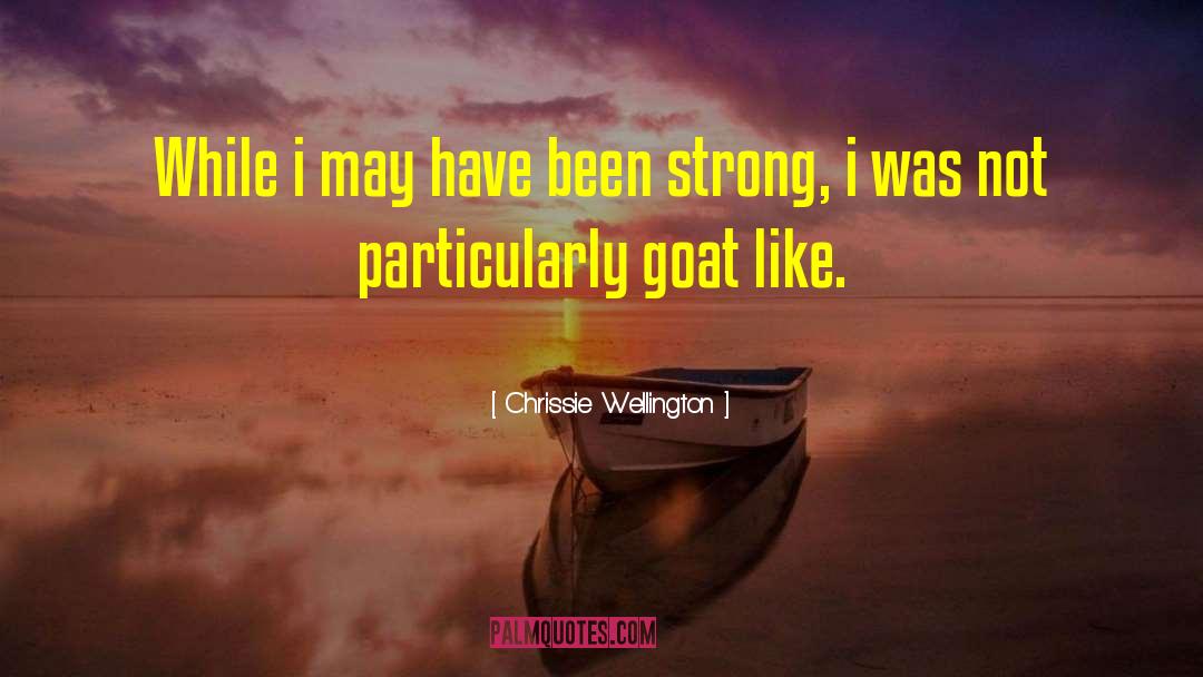 Chrissie Wellington Quotes: While i may have been