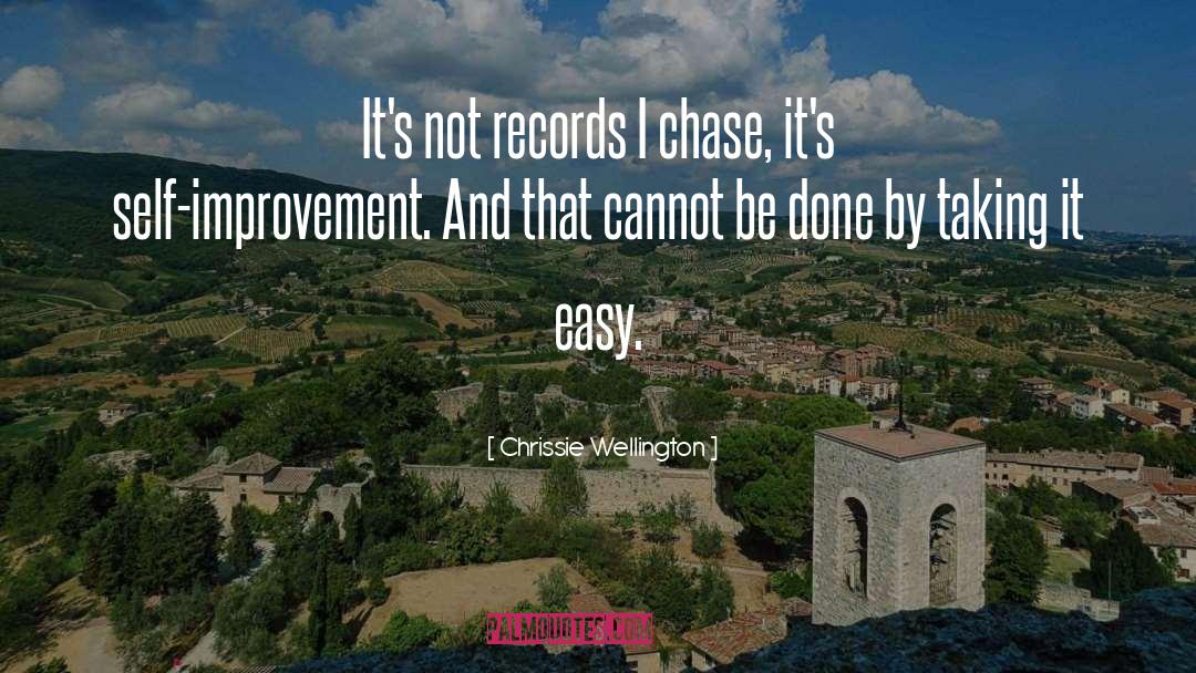 Chrissie Wellington Quotes: It's not records I chase,