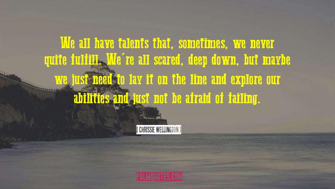 Chrissie Wellington Quotes: We all have talents that,