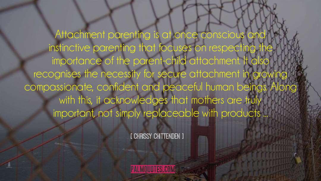 Chrissy Chittenden Quotes: Attachment parenting is at once