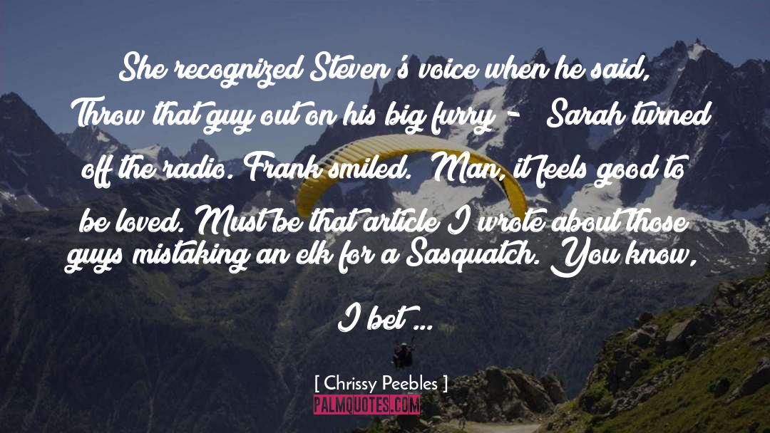 Chrissy Peebles Quotes: She recognized Steven's voice when