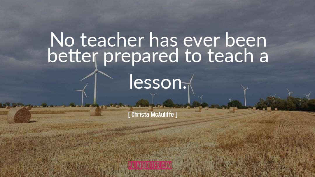 Christa McAuliffe Quotes: No teacher has ever been