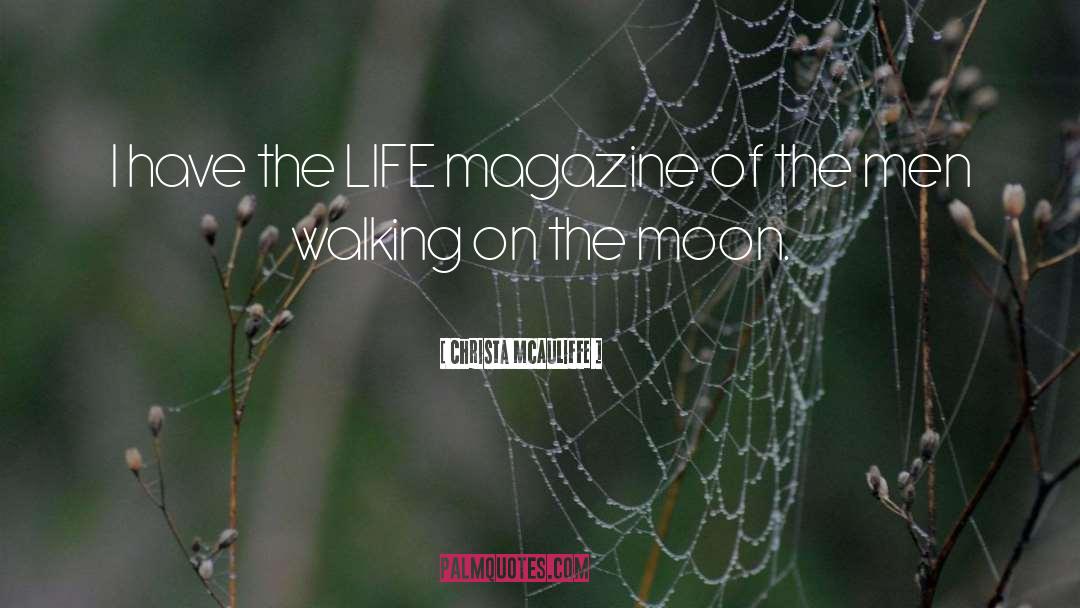 Christa McAuliffe Quotes: I have the LIFE magazine