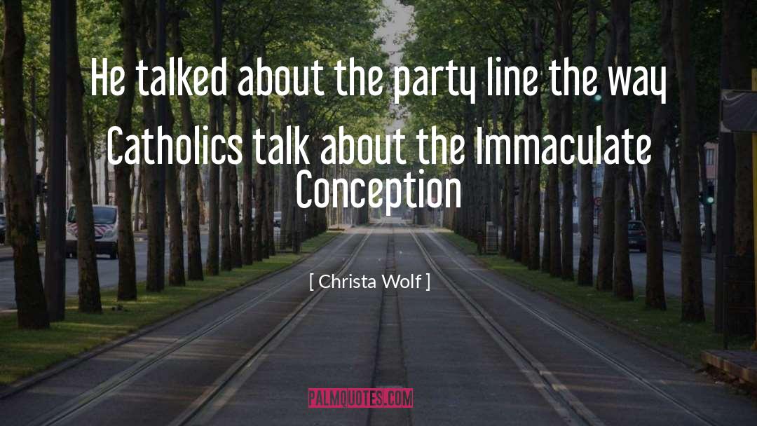 Christa Wolf Quotes: He talked about the party