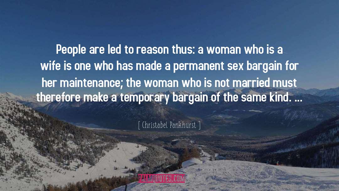 Christabel Pankhurst Quotes: People are led to reason