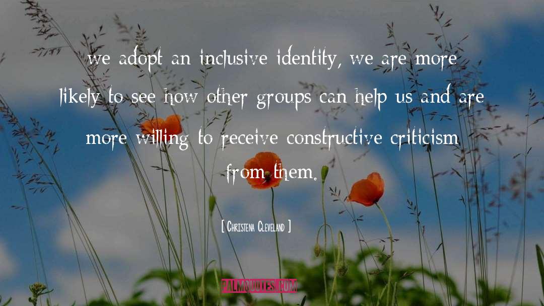 Christena Cleveland Quotes: we adopt an inclusive identity,