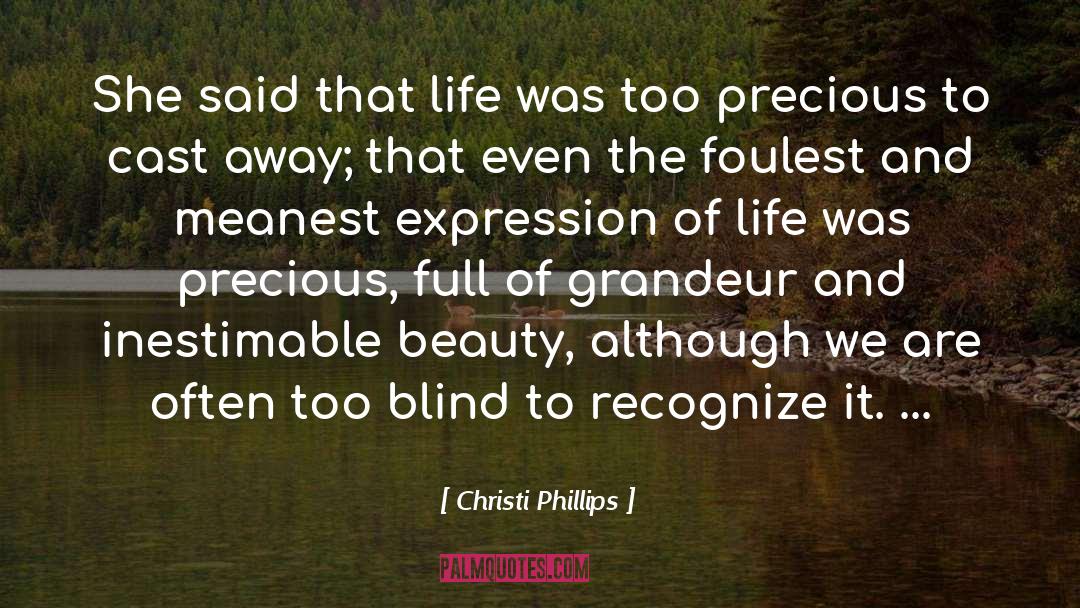 Christi Phillips Quotes: She said that life was