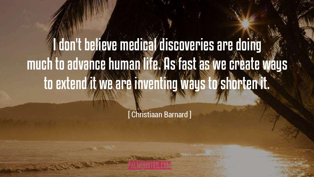 Christiaan Barnard Quotes: I don't believe medical discoveries