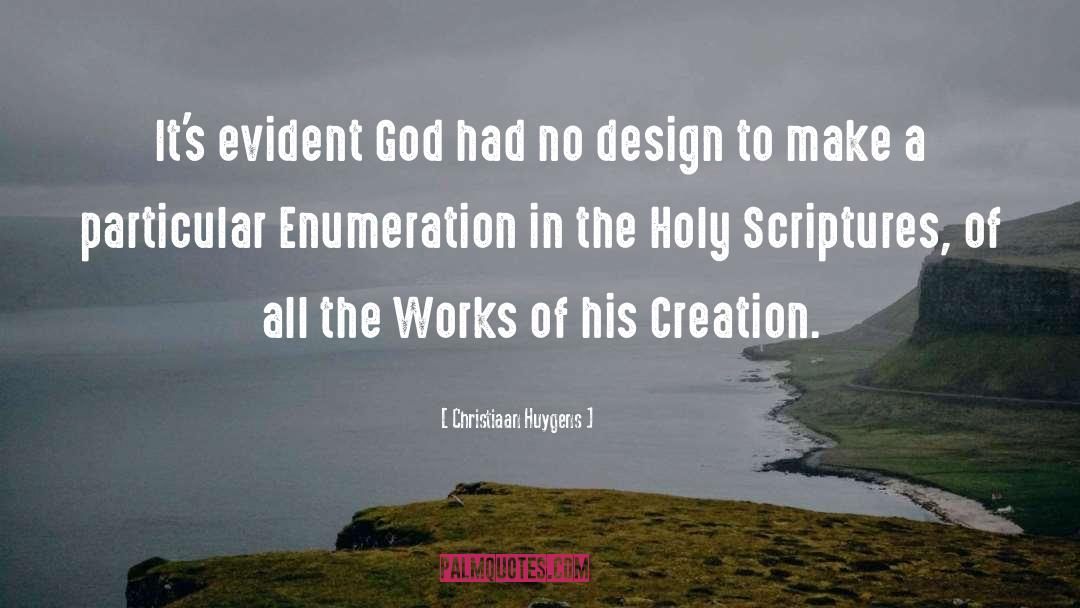 Christiaan Huygens Quotes: It's evident God had no