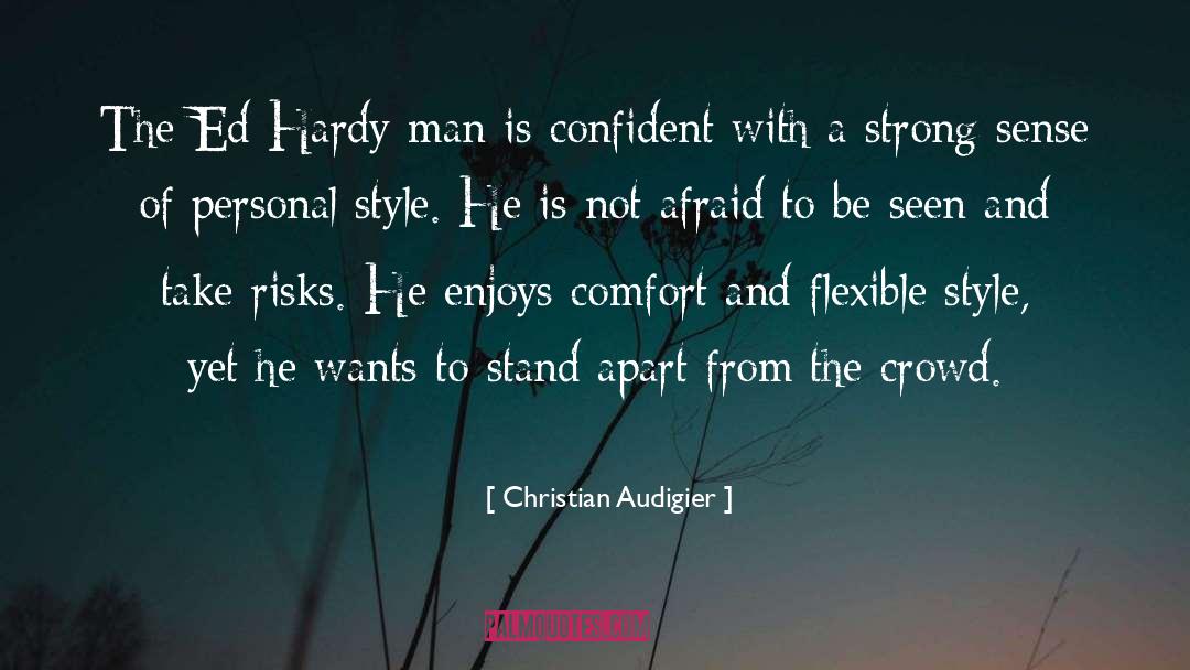 Christian Audigier Quotes: The Ed Hardy man is