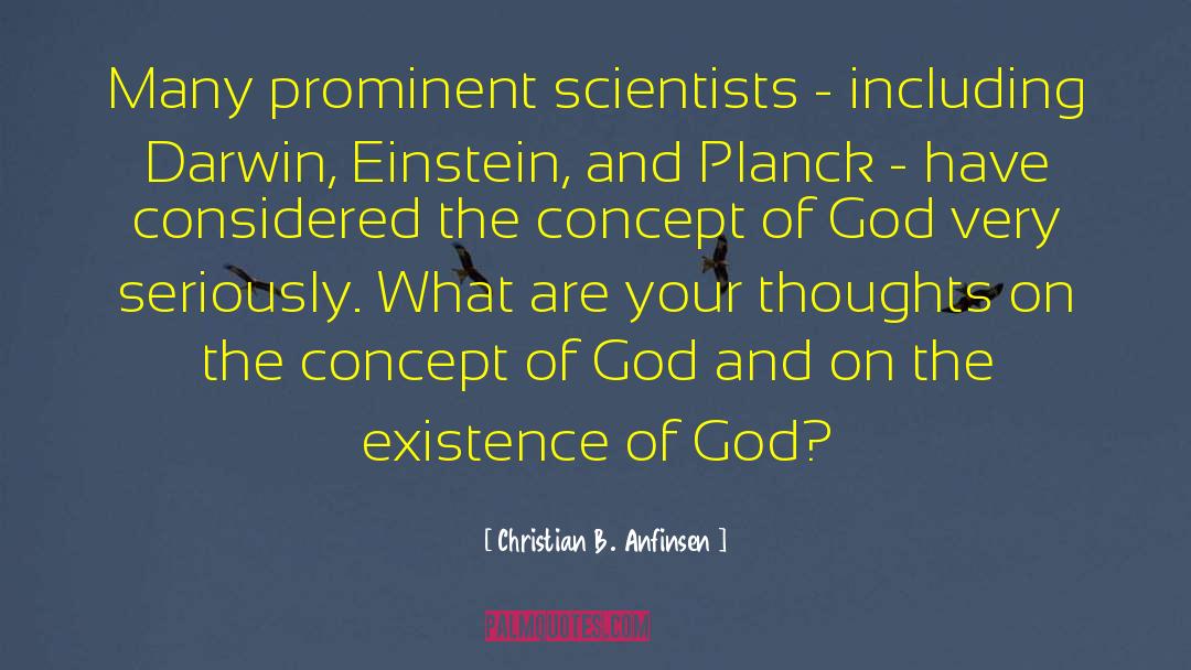 Christian B. Anfinsen Quotes: Many prominent scientists - including