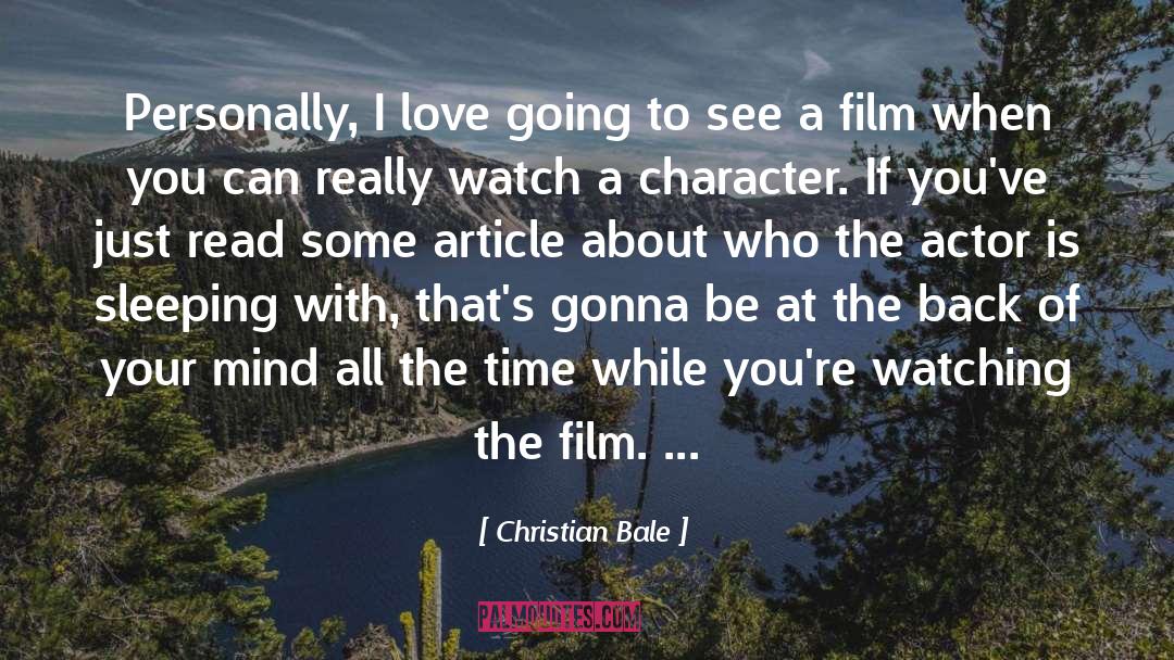 Christian Bale Quotes: Personally, I love going to
