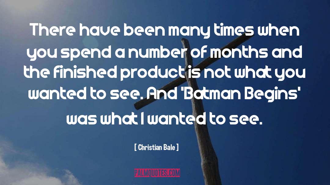 Christian Bale Quotes: There have been many times