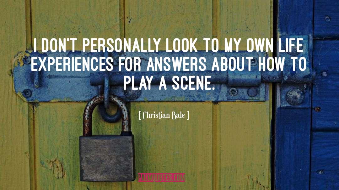 Christian Bale Quotes: I don't personally look to