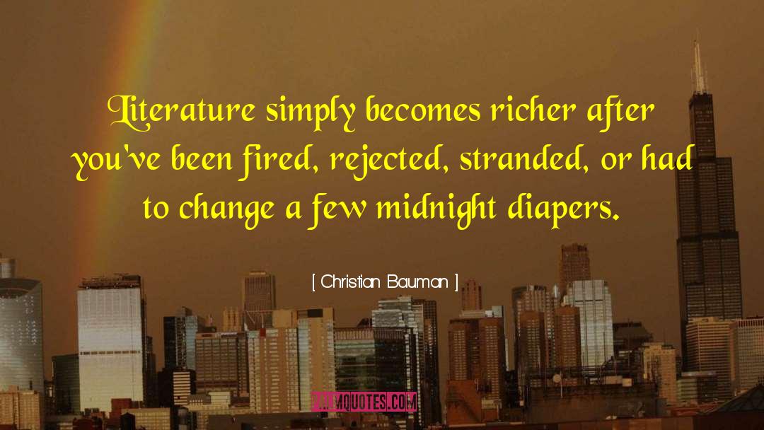 Christian Bauman Quotes: Literature simply becomes richer after