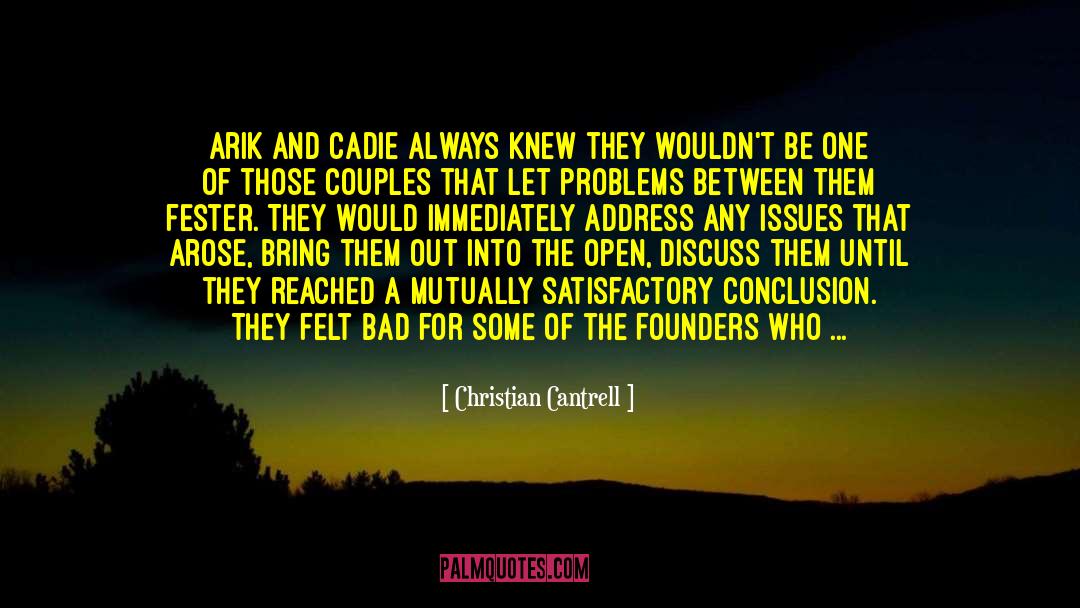 Christian Cantrell Quotes: Arik and Cadie always knew