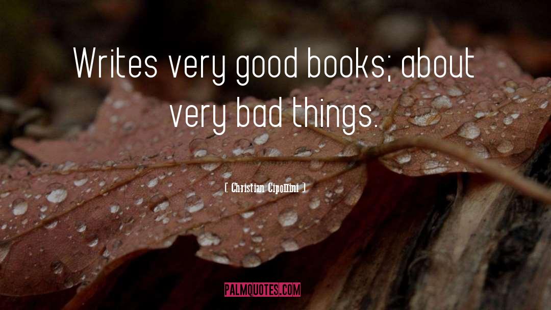 Christian Cipollini Quotes: Writes very good books; about
