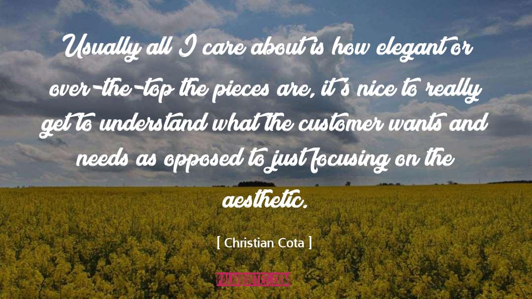 Christian Cota Quotes: Usually all I care about