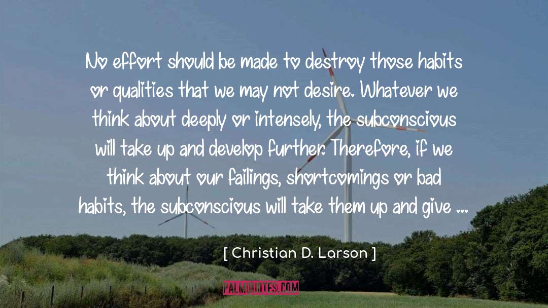 Christian D. Larson Quotes: No effort should be made