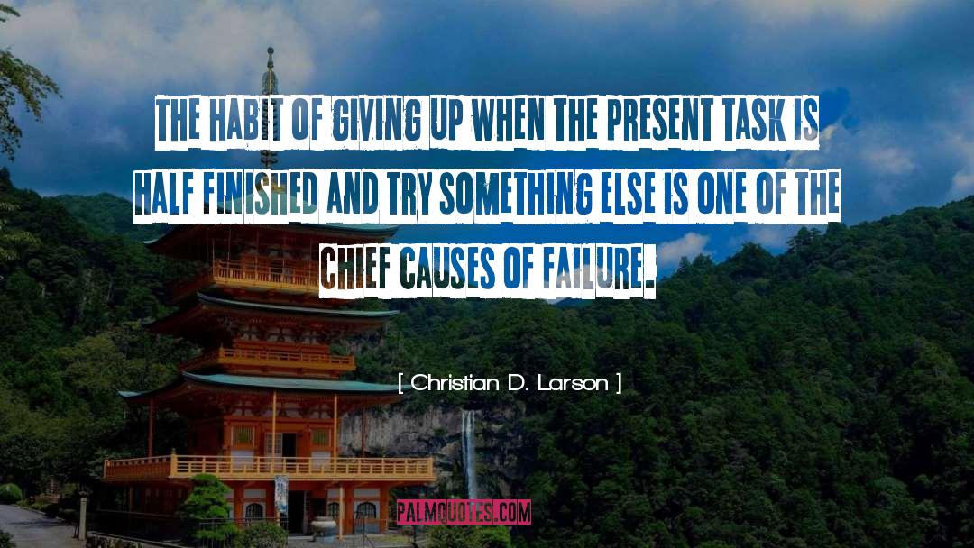 Christian D. Larson Quotes: The habit of giving up