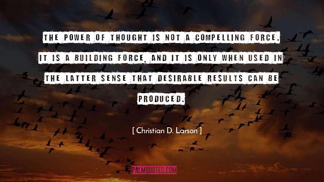 Christian D. Larson Quotes: The power of thought is