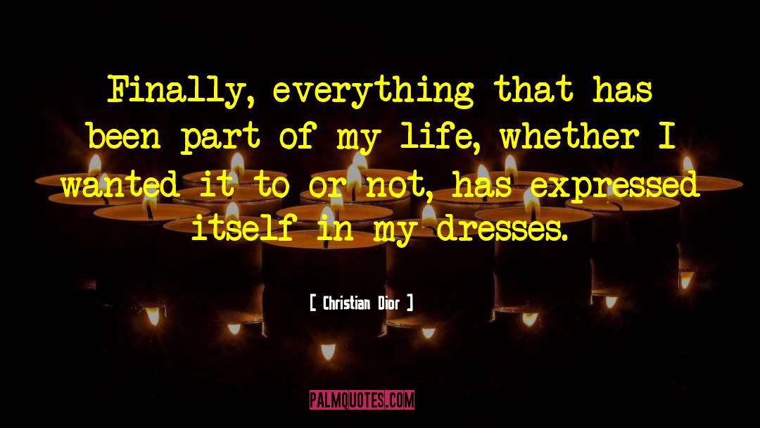 Christian Dior Quotes: Finally, everything that has been