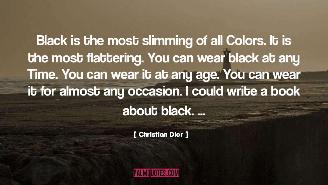 Christian Dior Quotes: Black is the most slimming