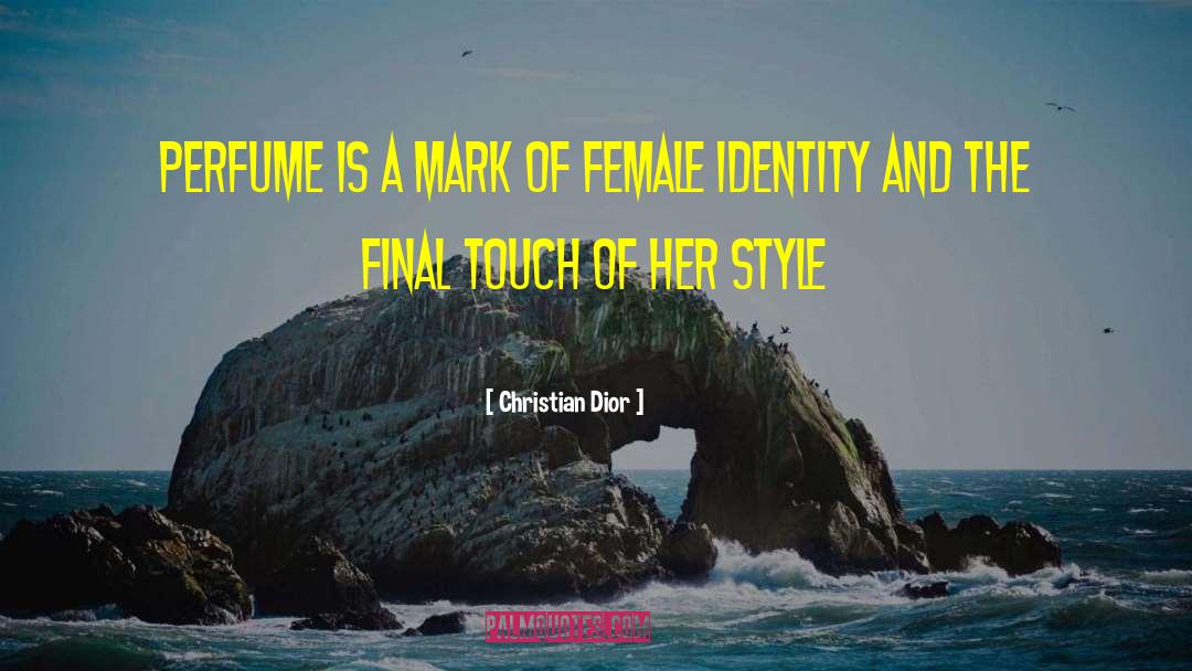 Christian Dior Quotes: Perfume is a mark of