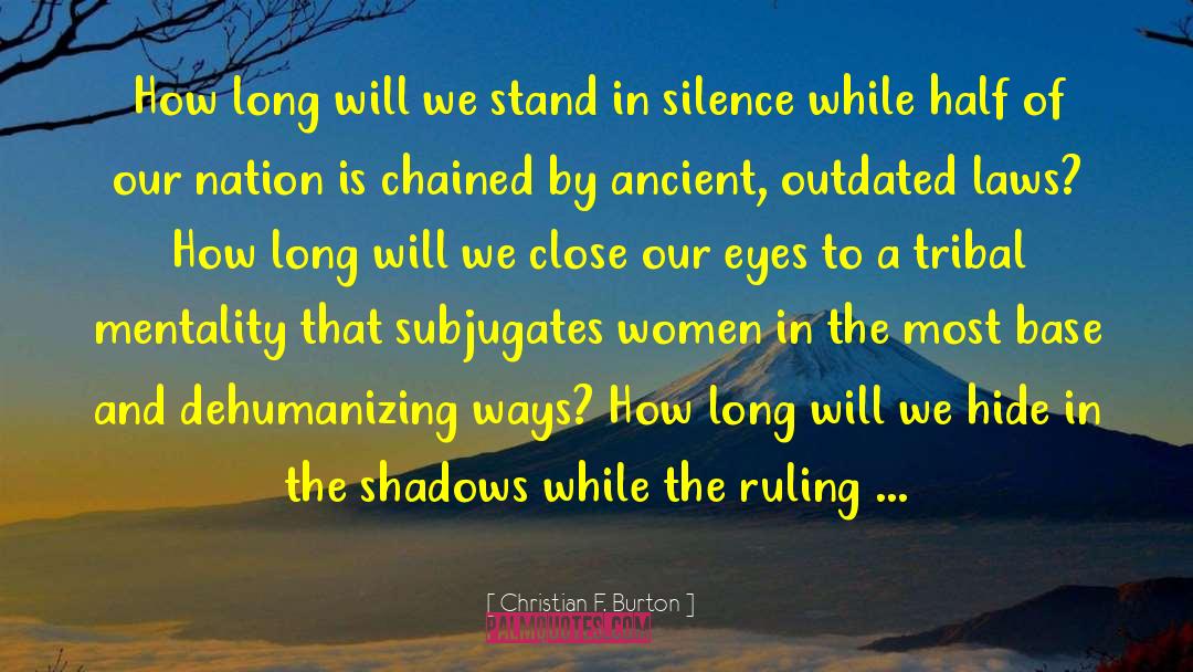 Christian F. Burton Quotes: How long will we stand