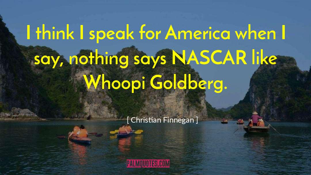 Christian Finnegan Quotes: I think I speak for