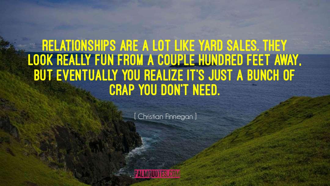 Christian Finnegan Quotes: Relationships are a lot like