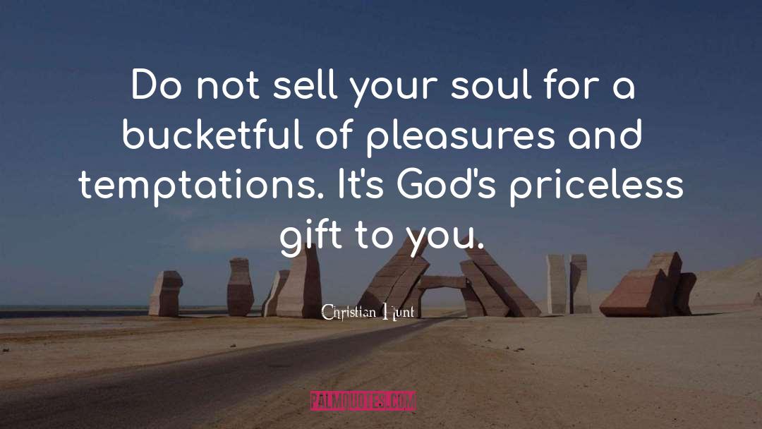 Christian Hunt Quotes: Do not sell your soul