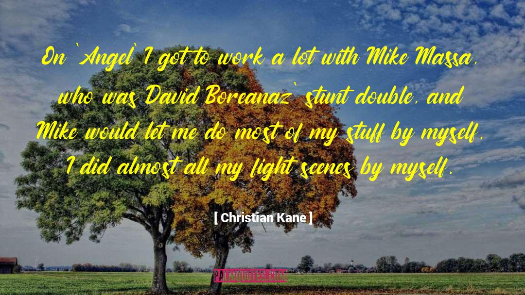 Christian Kane Quotes: On 'Angel' I got to