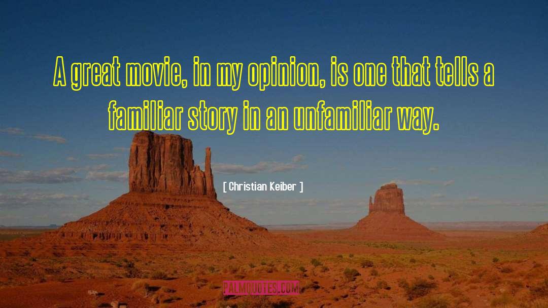 Christian Keiber Quotes: A great movie, in my