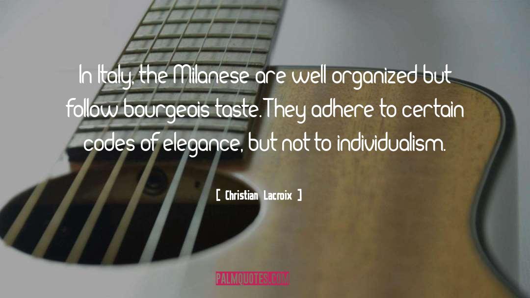 Christian Lacroix Quotes: In Italy, the Milanese are