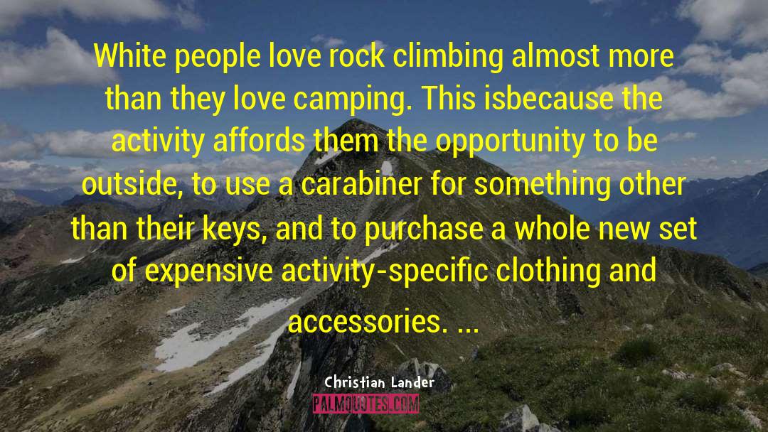 Christian Lander Quotes: White people love rock climbing