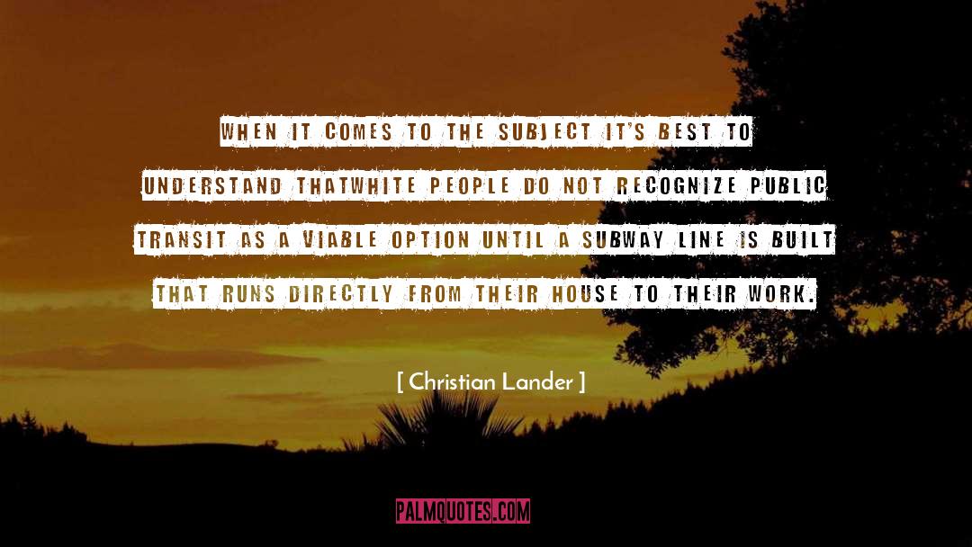 Christian Lander Quotes: When it comes to the