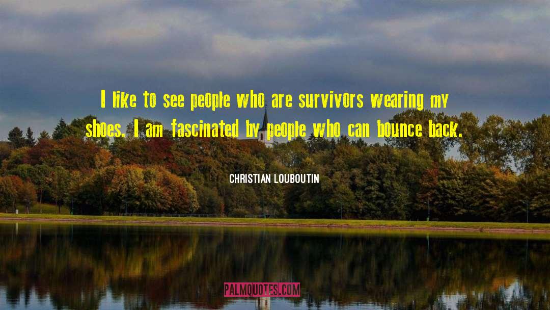Christian Louboutin Quotes: I like to see people