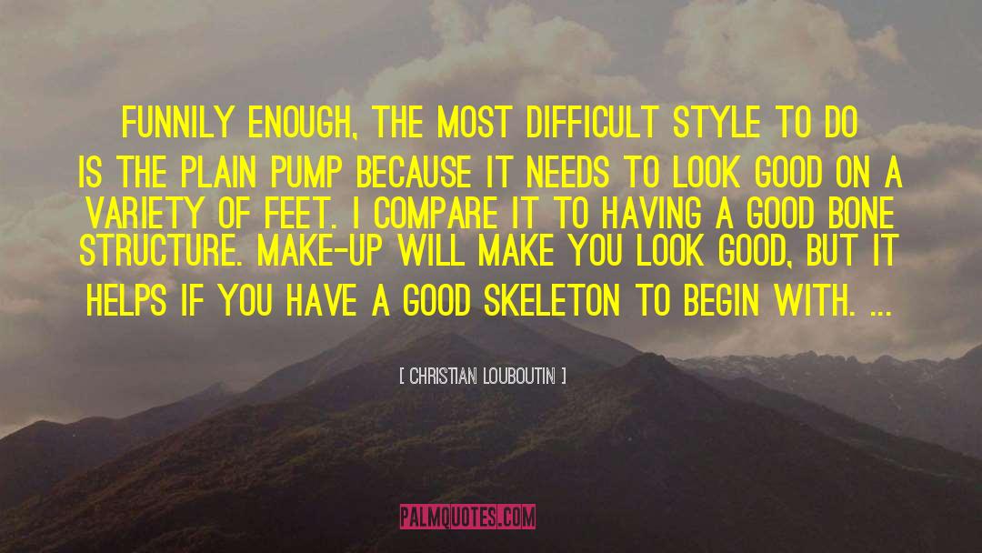 Christian Louboutin Quotes: Funnily enough, the most difficult