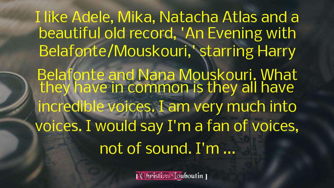 Christian Louboutin Quotes: I like Adele, Mika, Natacha