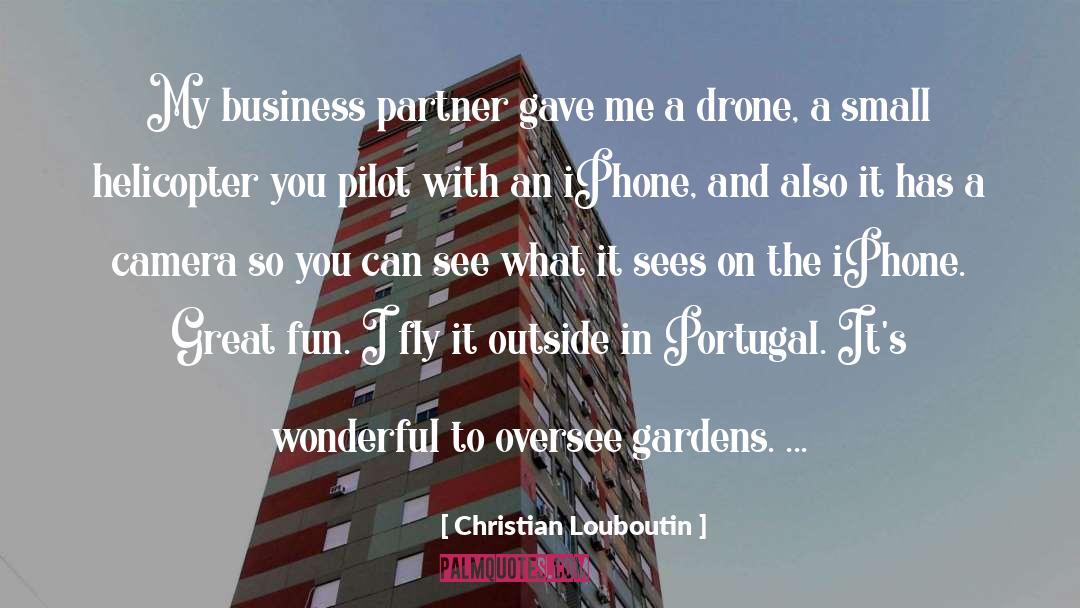 Christian Louboutin Quotes: My business partner gave me
