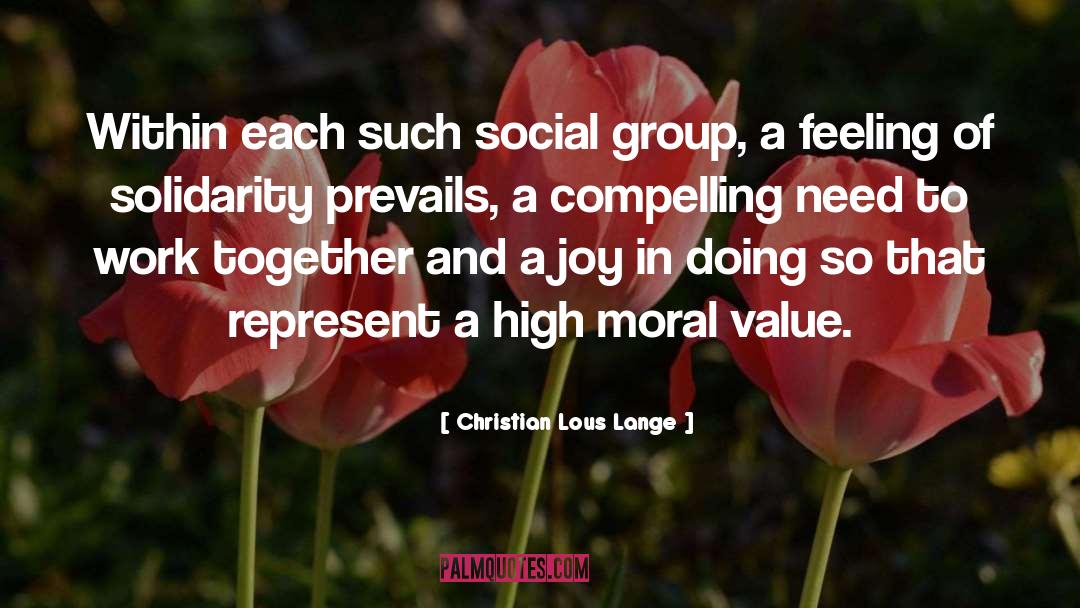 Christian Lous Lange Quotes: Within each such social group,