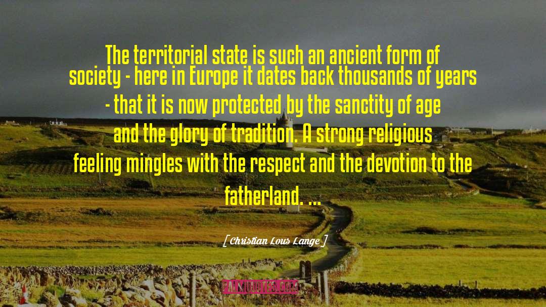 Christian Lous Lange Quotes: The territorial state is such