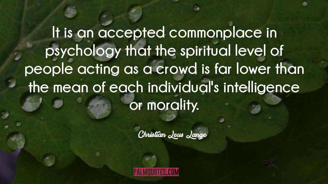 Christian Lous Lange Quotes: It is an accepted commonplace