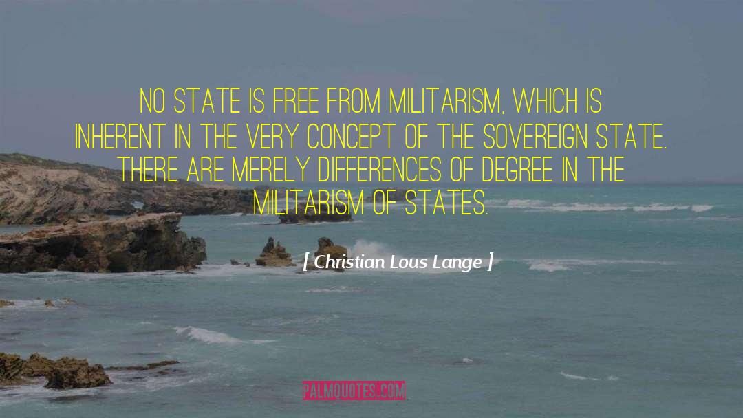 Christian Lous Lange Quotes: No state is free from