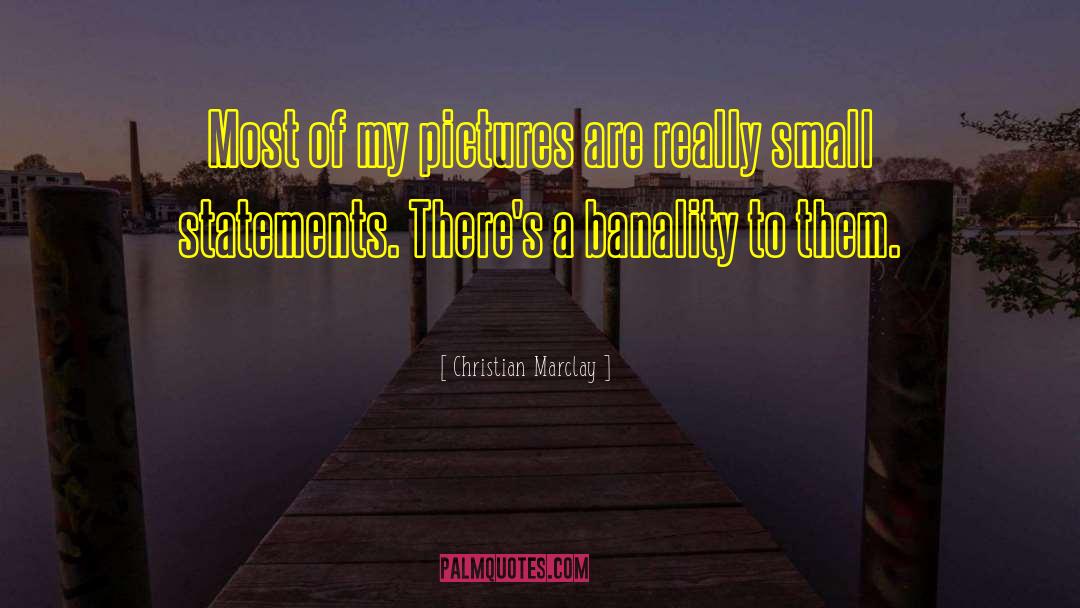 Christian Marclay Quotes: Most of my pictures are
