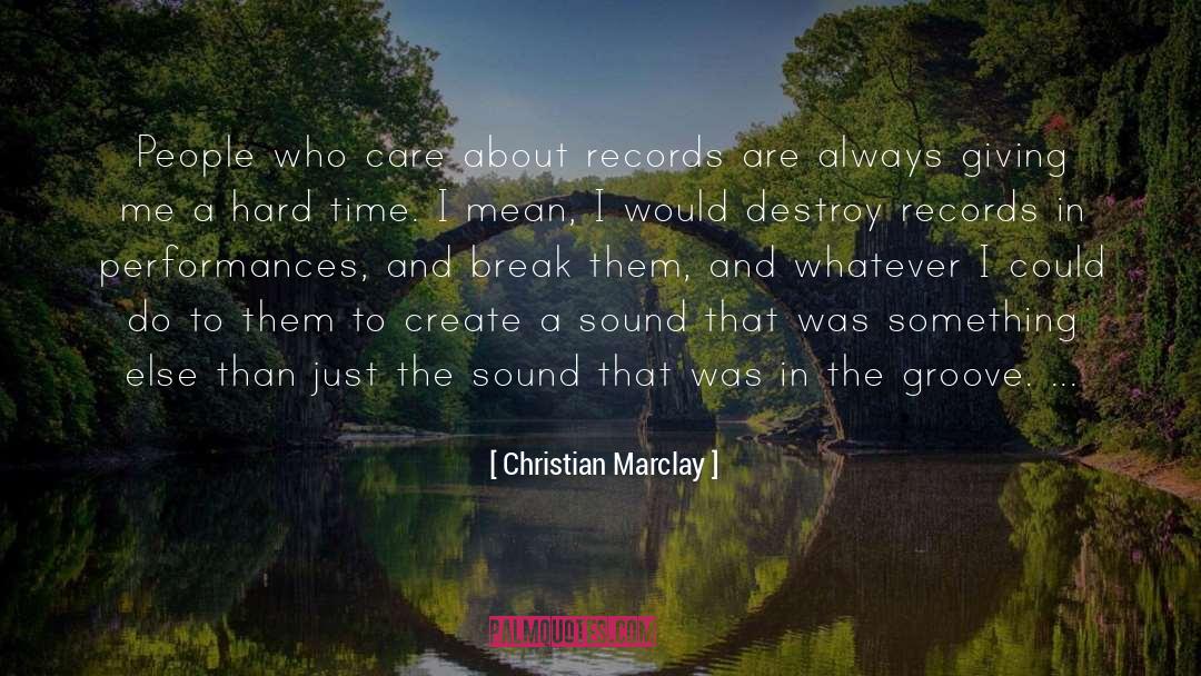 Christian Marclay Quotes: People who care about records