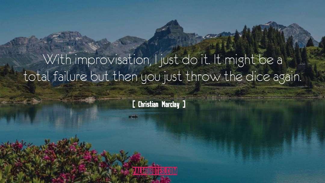 Christian Marclay Quotes: With improvisation, I just do