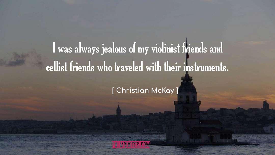 Christian McKay Quotes: I was always jealous of