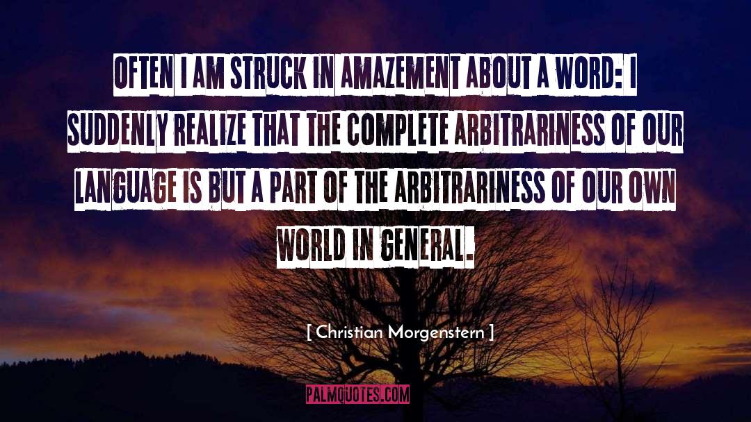 Christian Morgenstern Quotes: Often I am struck in